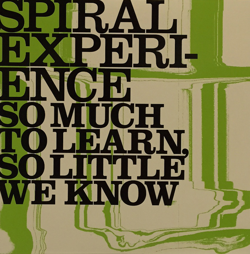 SPIRAL EXPERIENCE 『so much to learn,so little we know』